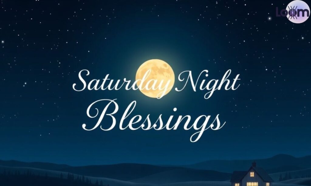 Saturday Night Blessings