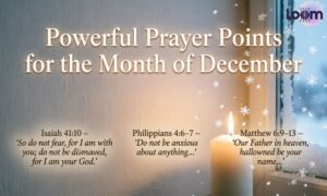 Powerful Prayer Points for the Month of December with Scriptures